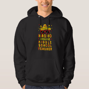 Nacho Average Middle School Teacher Cinco De Mayo Hoodie