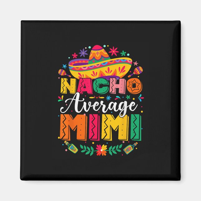 Nacho Average Mimi Cinco De Mayo Mexican Family Magnet (Vorne)