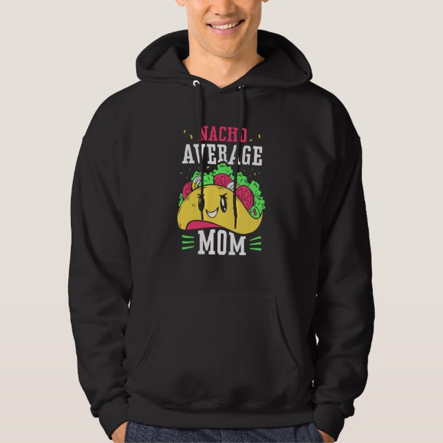Nacho Average Mom Proud Mexican Mexico Country Mot Hoodie (Vorderseite)