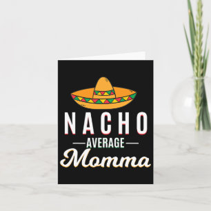 Nacho Average Momma Cinco De Mayo Mexican Fiesta S Karte