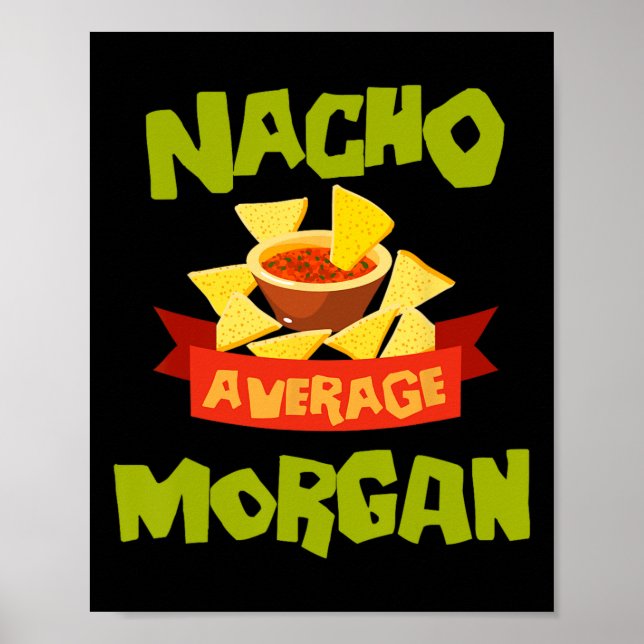 Nacho Average Morgan Funny Birthday Personalized N Poster (Vorne)