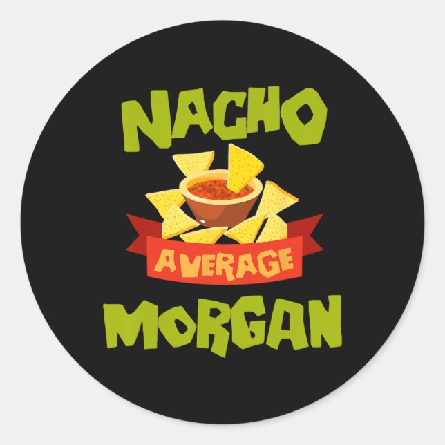 Nacho Average Morgan Funny Birthday Personalized N Runder Aufkleber (Vorderseite)