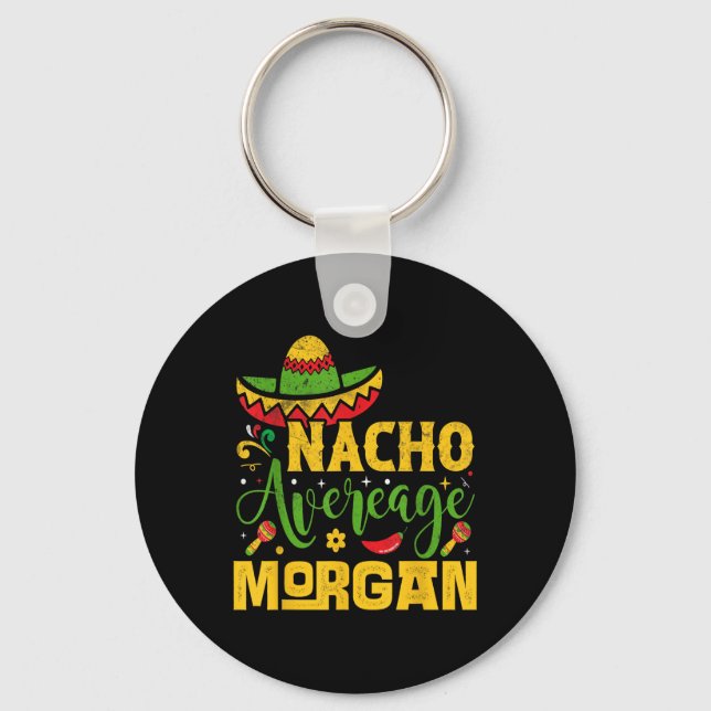 Nacho Average Morgan Individuelle Name Cinco De Ma Schlüsselanhänger (Vorderseite)