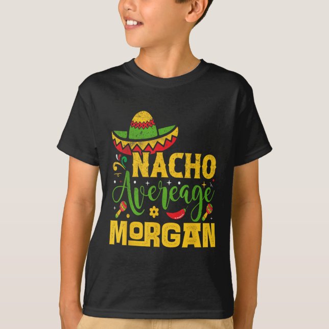 Nacho Average Morgan Individuelle Name Cinco De Ma T-Shirt (Vorderseite)