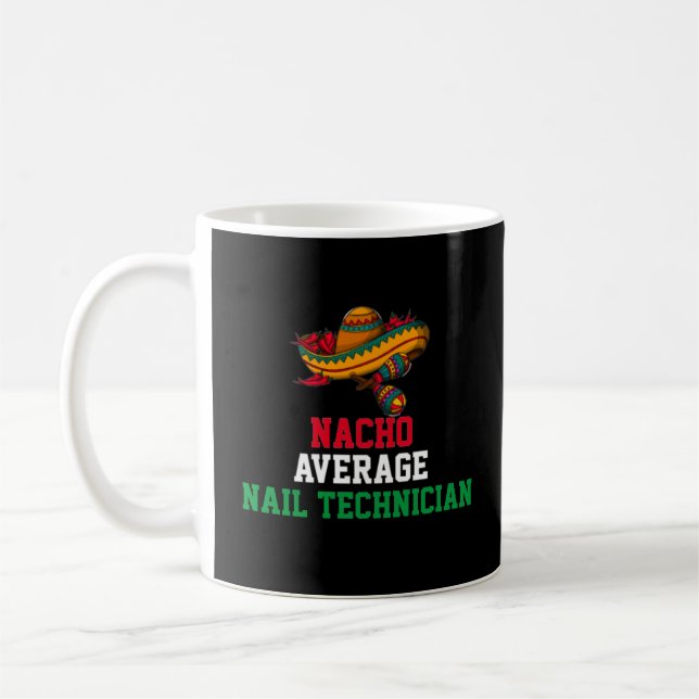 Nacho Average Nageltechniker Tasse (Links)