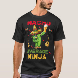 Nacho Average Ninja Gnome Cinco De Mayo Mexican Pa T-Shirt