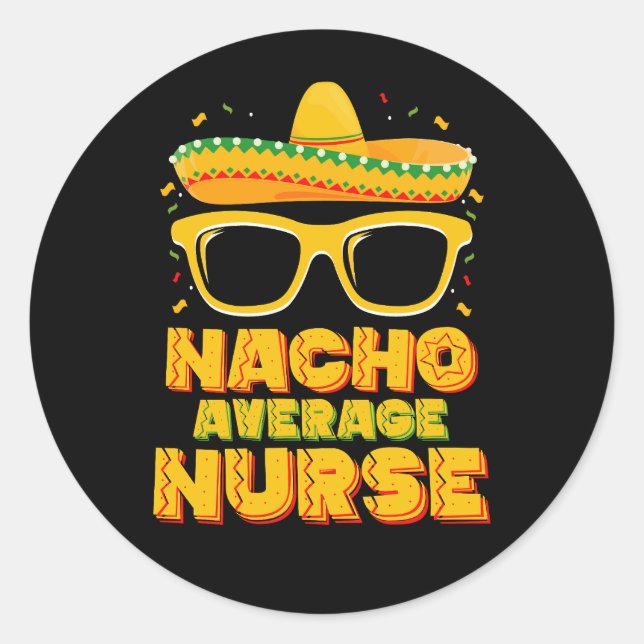 Nacho Average Nurse Cinco De Mayo Matching Family Runder Aufkleber (Vorderseite)