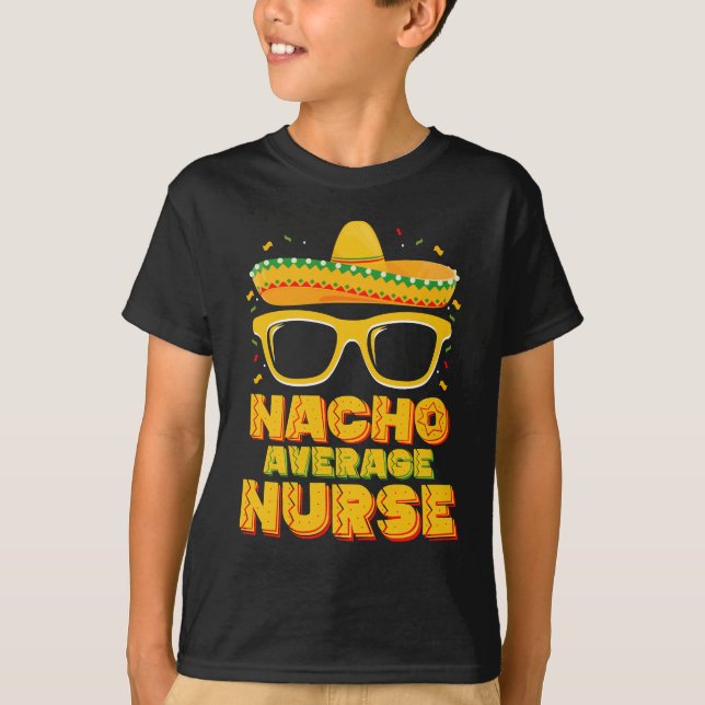 Nacho Average Nurse Cinco De Mayo Matching Family T-Shirt (Vorderseite)