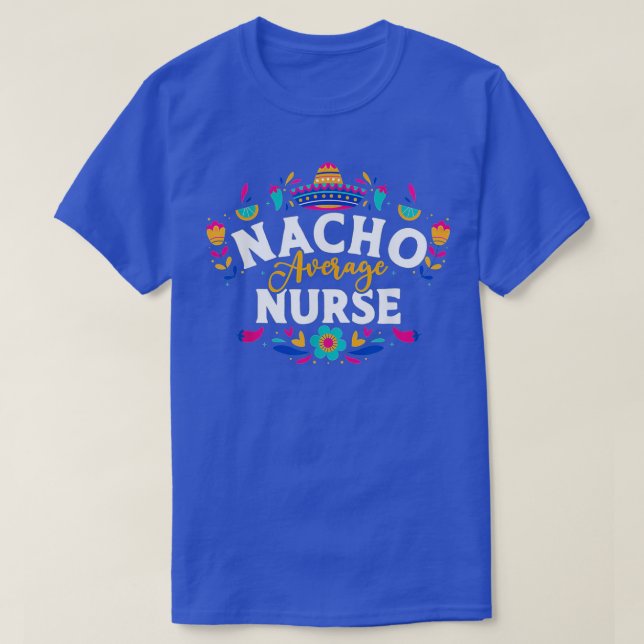 Nacho Average Nurse Cinco De Mayo Mexican Matching T-Shirt (Design vorne)
