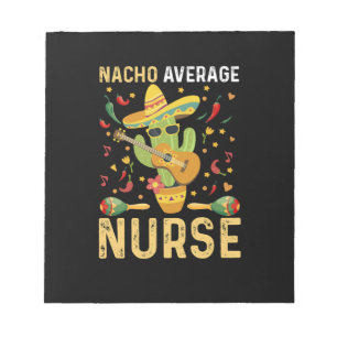 Nacho Average Nurse Cinco De Mayo Mexican Nursing Notizblock