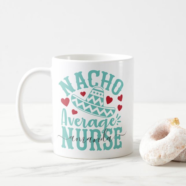 Nacho Average Nurse Funny Nurse Name Kaffeetasse (Mit Donut)