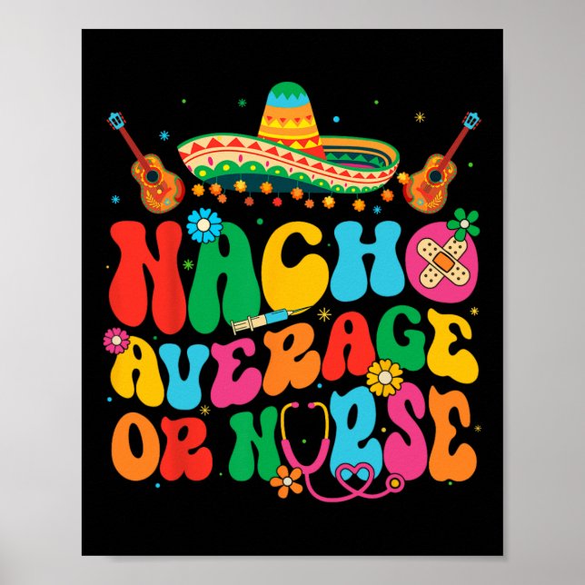 Nacho Average oder Nurse Cinco De Mayo Fiesta Mexi Poster (Vorne)