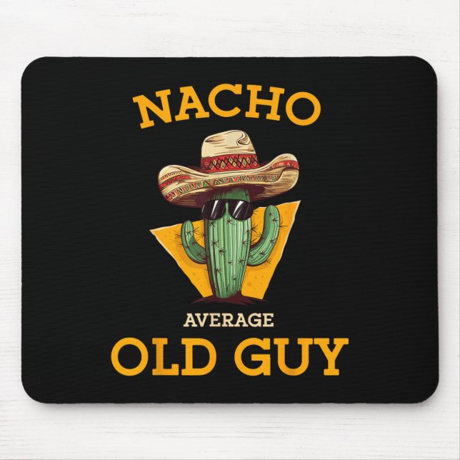 Nacho Average Old Typ Funny mexikanische Senior Ci Mousepad (Vorne)