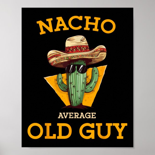 Nacho Average Old Typ Funny mexikanische Senior Ci Poster (Vorne)