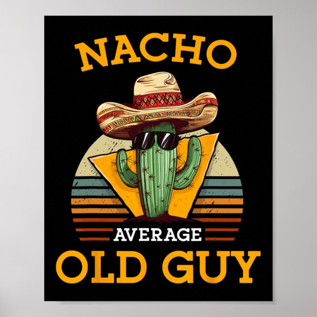 Nacho Average Old Typ Funny mexikanische Senior Ci Poster (Vorne)