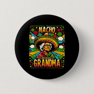 Nacho Average Oma Cinco De Mayo Funny Gift für Kin Button