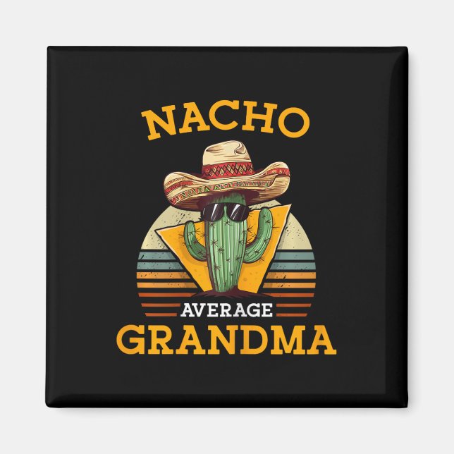 Nacho Average Oma Funny Mexican Nana Funny Cin Magnet (Vorne)