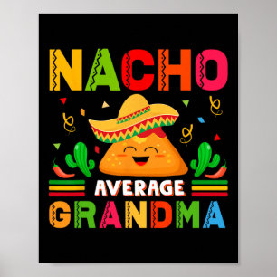 Nacho Average Oma Funny Mexican Nana Funny Cin Poster