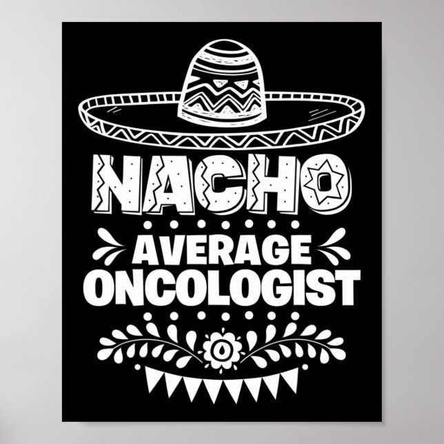 Nacho Average Oncologist Fun Gift Cinco De Mayo Poster (Vorne)