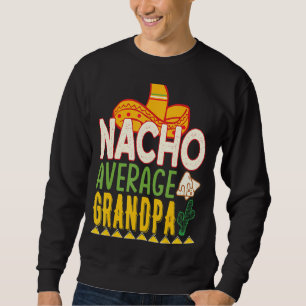 Nacho Average Opa Cinco De Mayo Sweatshirt