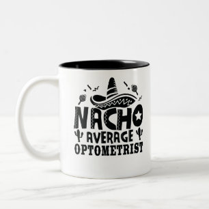 Nacho Average Optometrist Funny Optometrie Fiesta Zweifarbige Tasse