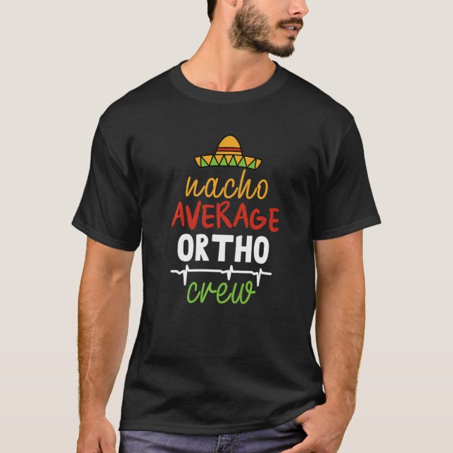 Nacho Average Ortho Crew T-Shirt (Vorderseite)