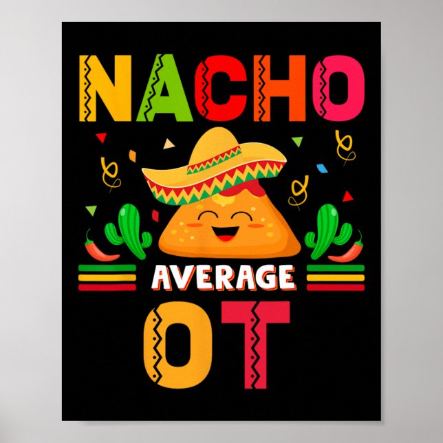 Nacho Average Ot Occuppational Therapist Cinco De  Poster (Vorne)