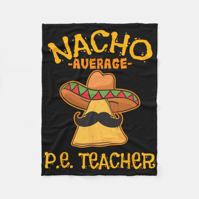 Nacho Average P.e Lehrer Mexican Cinco De Mayo S Fleecedecke (Vorderseite)