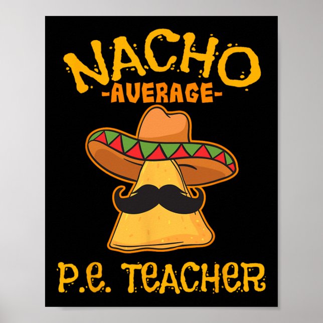 Nacho Average P.e Lehrer Mexican Cinco De Mayo S Poster (Vorne)
