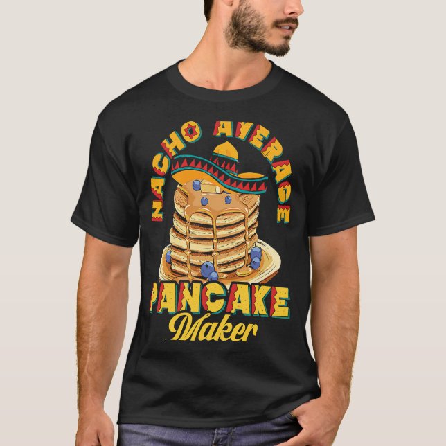 Nacho Average Pancake Maker Backpacker Ahornsirup  T-Shirt (Vorderseite)