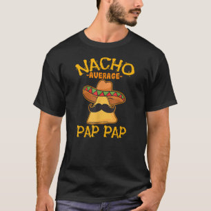 Nacho Average Pap Pater Papa Papa Vater Papa Cinco T-Shirt