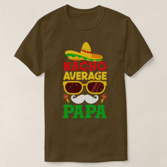 Nacho Average Papa Cinco de Mayo Fiesta T-Shirt (Design vorne)