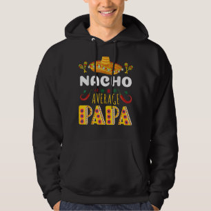 Nacho Average Papa Cinco De Mayo Mexican Fiesta Hoodie