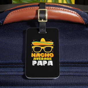 Nacho Average Papa Vater Family Cinco De Mayo Gepäckanhänger
