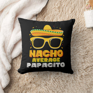 Nacho Average Papacito Vater Cinco De Mayo Kissen