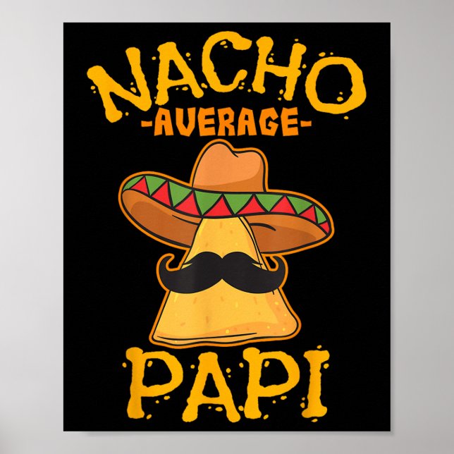 Nacho Average Papi Pater Vater Daddy Papa Cinco De Poster (Vorne)