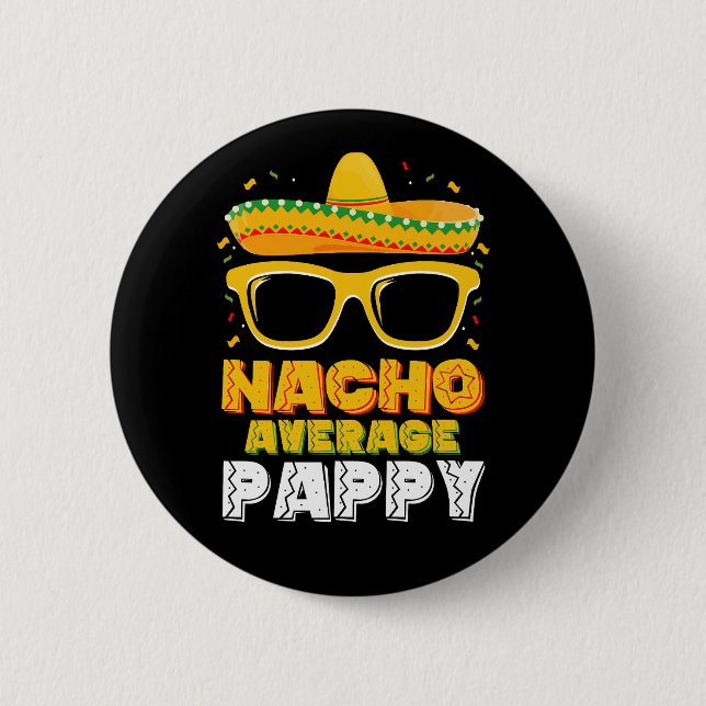 Nacho Average Pappy Vater Family Cinco De Mayo Button (Vorderseite)