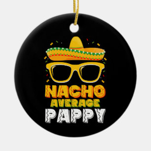Nacho Average Pappy Vater Family Cinco De Mayo Keramik Ornament