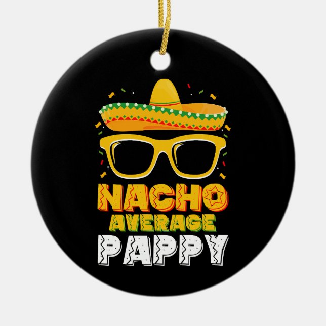 Nacho Average Pappy Vater Family Cinco De Mayo Keramik Ornament (Vorne)
