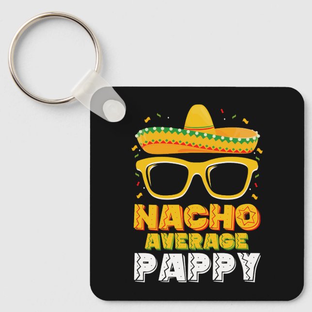 Nacho Average Pappy Vater Family Cinco De Mayo Schlüsselanhänger (Vorderseite)