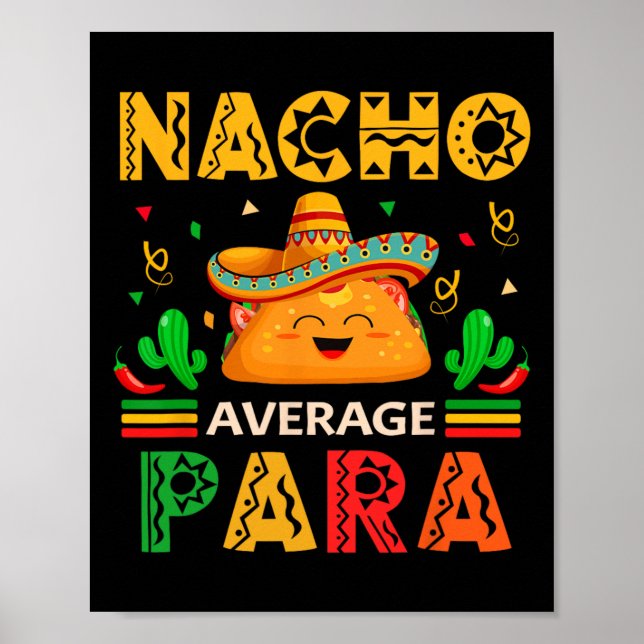 Nacho Average Para Cinco De Mayo Mexican Paraprofe Poster (Vorne)