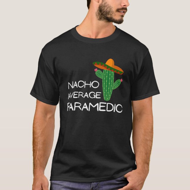 Nacho Average Paramedic Cinco De Mayo T-Shirt (Vorderseite)