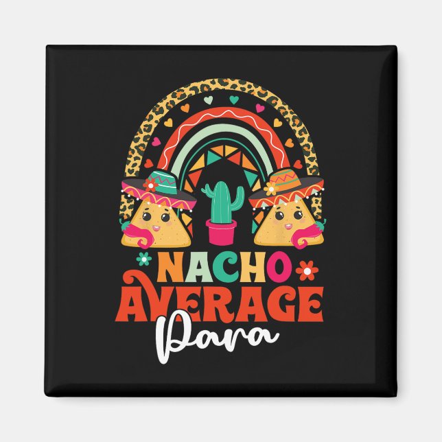 Nacho Average Paraprofessional Cinco De Mayo Mexic Magnet (Vorne)