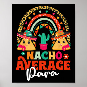 Nacho Average Paraprofessional Cinco De Mayo Mexic Poster