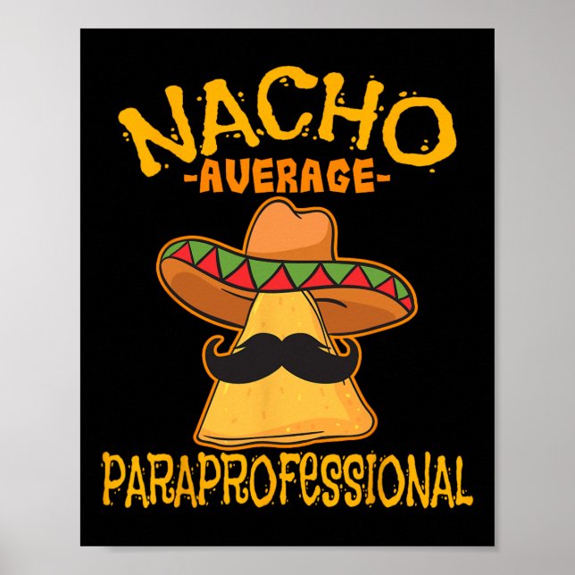 Nacho Average Paraprofessional Lehrerin Aides Cinc Poster (Vorne)