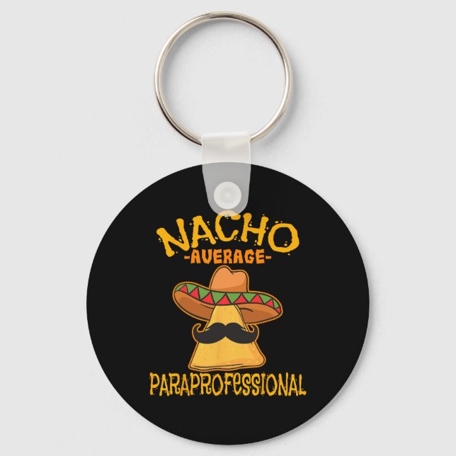 Nacho Average Paraprofessional Lehrerin Aides Cinc Schlüsselanhänger (Vorderseite)