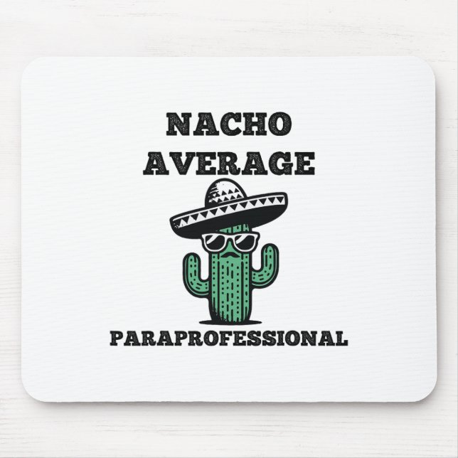 Nacho Average Paraprofessional Mexican Cinco De Ma Mousepad (Vorne)