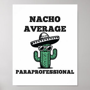 Nacho Average Paraprofessional Mexican Cinco De Ma Poster