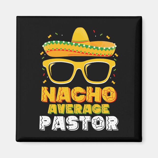 Nacho Average Pastor Cinco de Mayo Magnet (Vorne)
