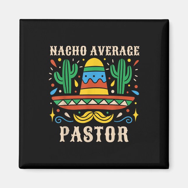Nacho Average Pastor Funny Mexican Preacher Religi Magnet (Vorne)
